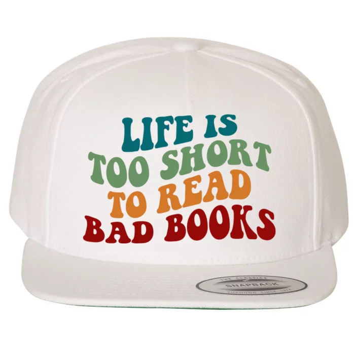 Life Is Too Short To Read Bad Books Wool Snapback Cap