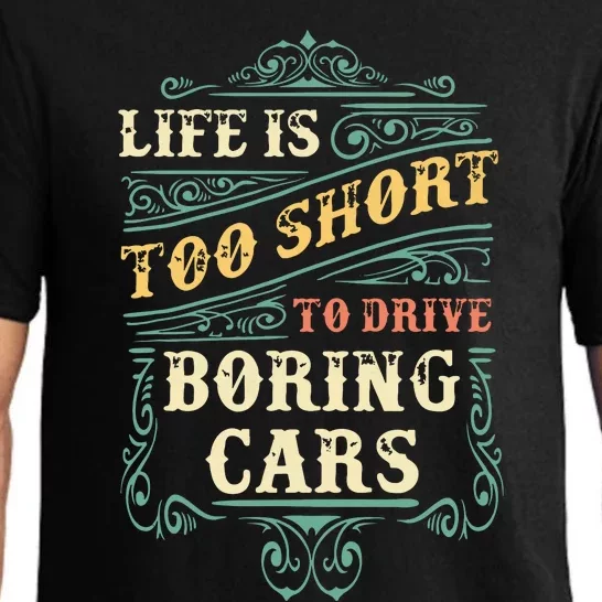 Life Is Too Short To Drive Boring Cars Classic Car Guys Gift Pajama Set