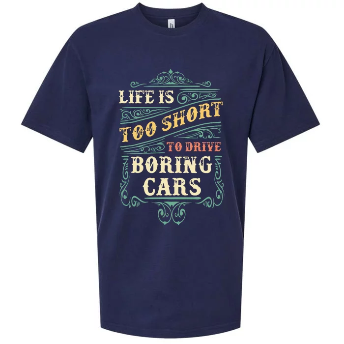 Life Is Too Short To Drive Boring Cars Classic Car Guys Gift Sueded Cloud Jersey T-Shirt