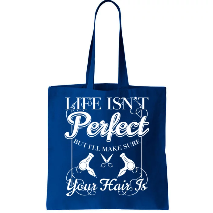 Life Isn T Perfect But I Ll Make Sure Your Hair Gift Cute Gift Tote Bag