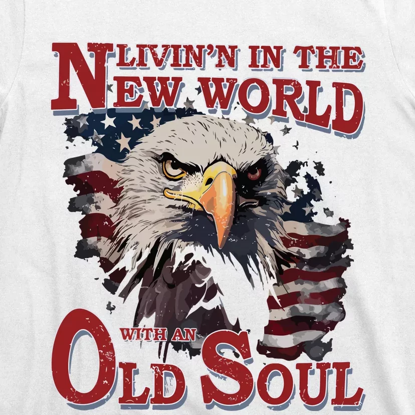 Living In The New World With An Old Soul T-Shirt