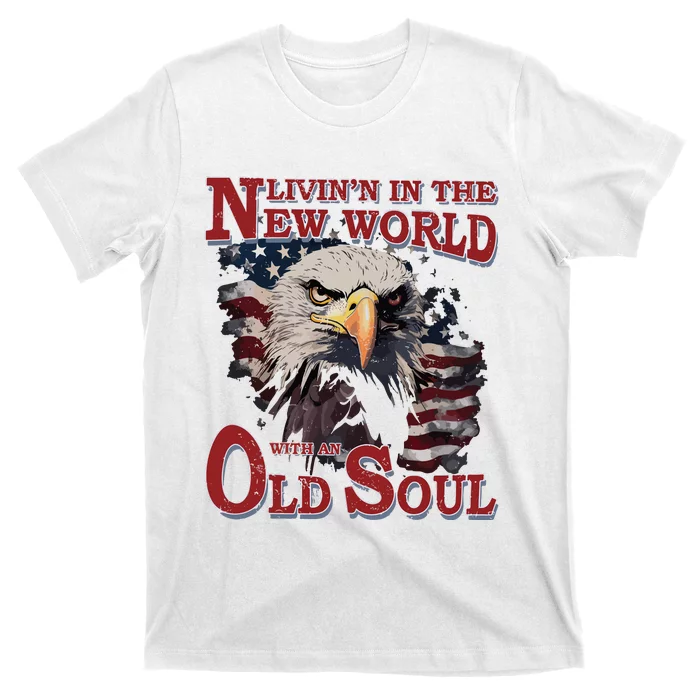 Living In The New World With An Old Soul T-Shirt