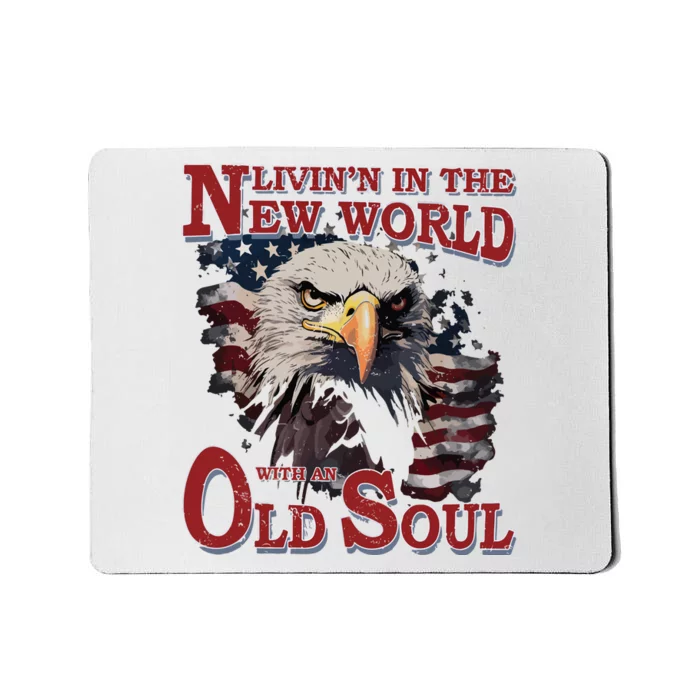 Living In The New World With An Old Soul Mousepad