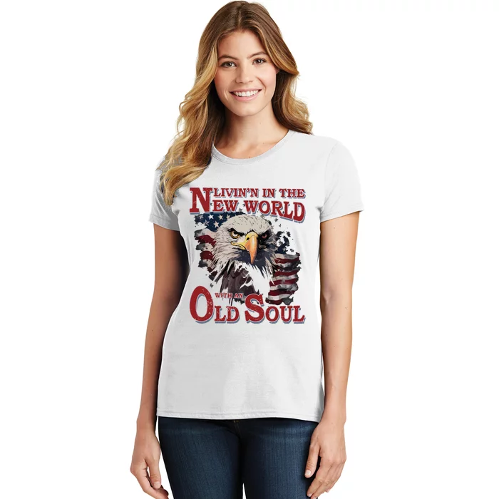 Living In The New World With An Old Soul Women's T-Shirt