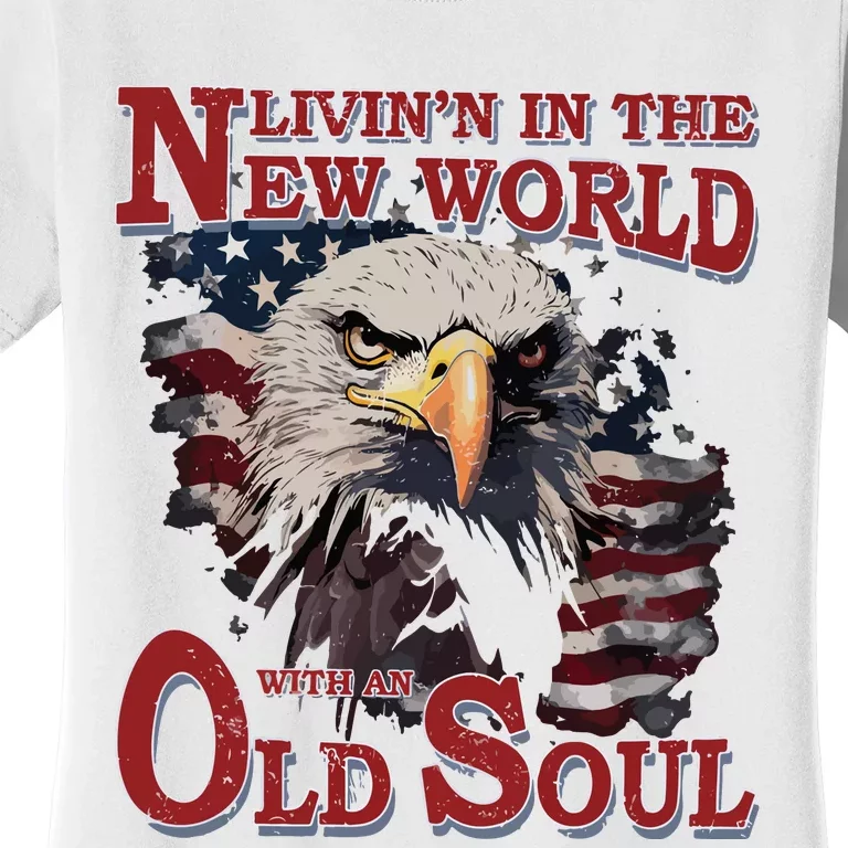 Living In The New World With An Old Soul Women's T-Shirt