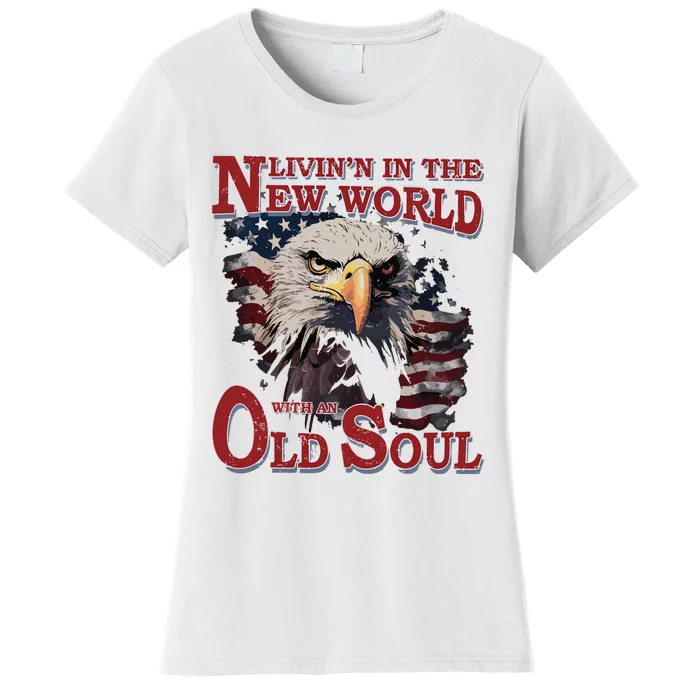 Living In The New World With An Old Soul Women's T-Shirt