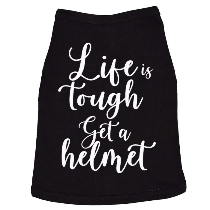 Life Is Tough Get A Helmet Funny Doggie Tank