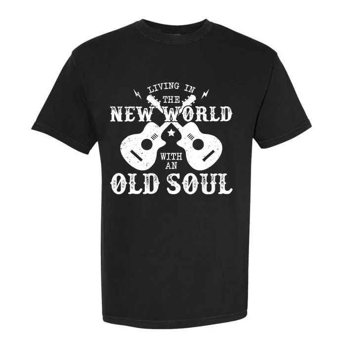 Living In The New World With An Old Soul Garment-Dyed Heavyweight T-Shirt