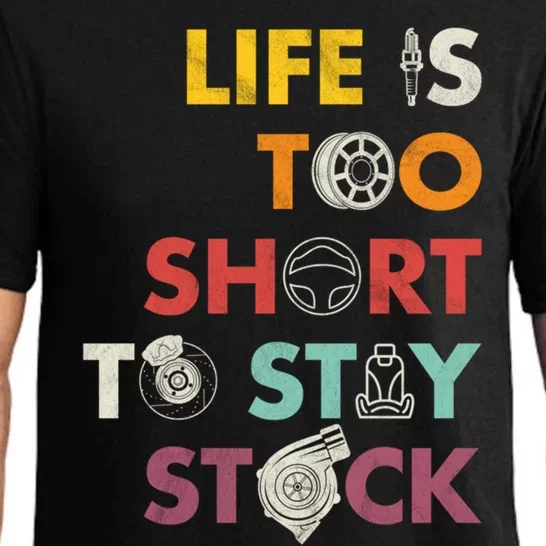 Life Is Too Short To Stay Stock Street And Drag Race Car Tuner Great Gift Pajama Set