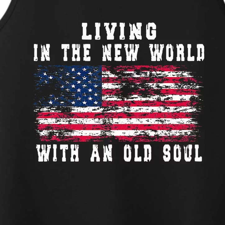 Living In The New World With An Old Soul America Flag Performance Tank