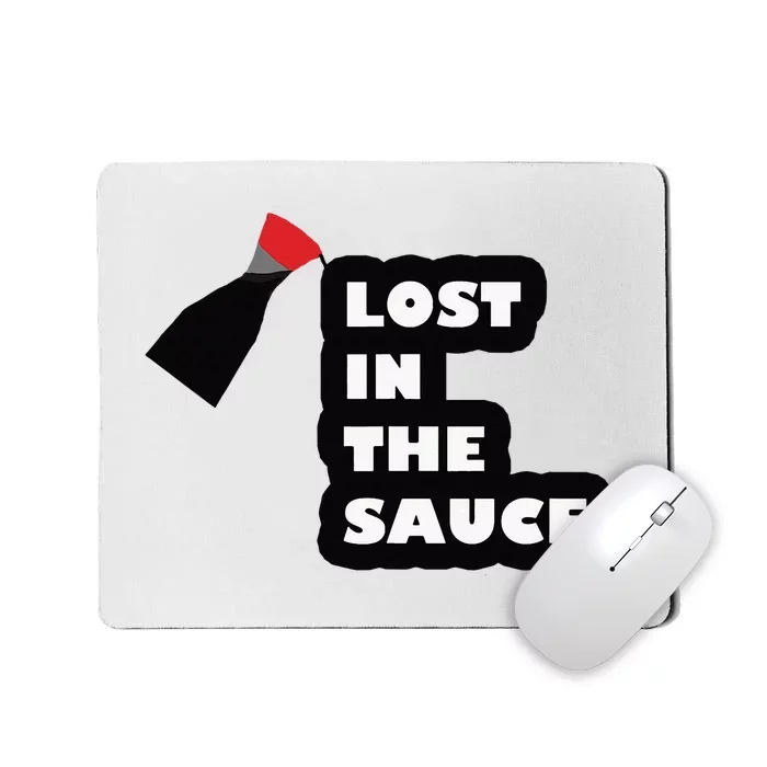 Lost In The Sauce Mousepad