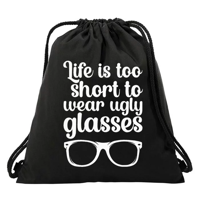 Life Is Too Short Funny Optometrist Optometry Optician Drawstring Bag