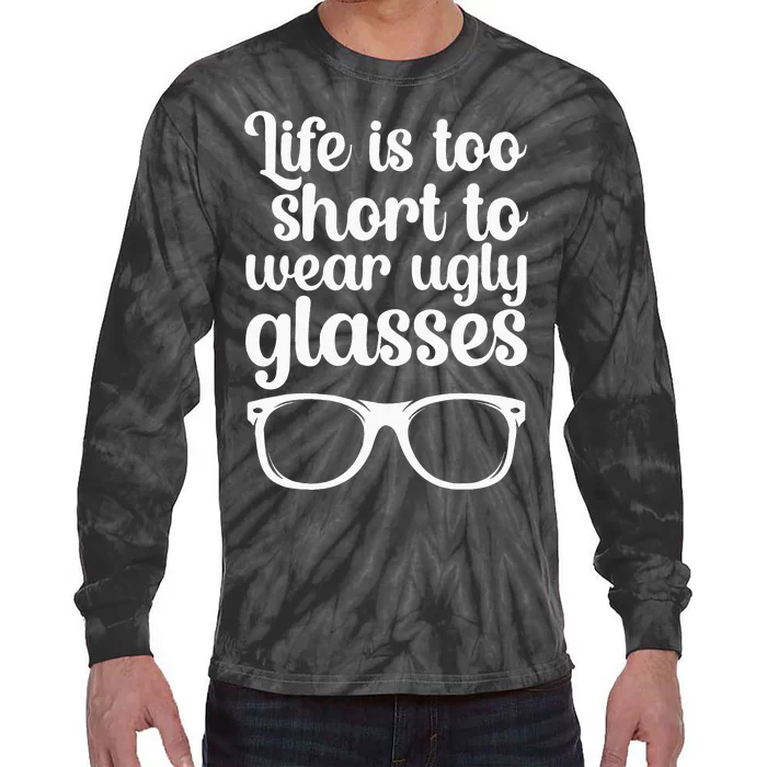 Life Is Too Short Funny Optometrist Optometry Optician Tie-Dye Long Sleeve Shirt