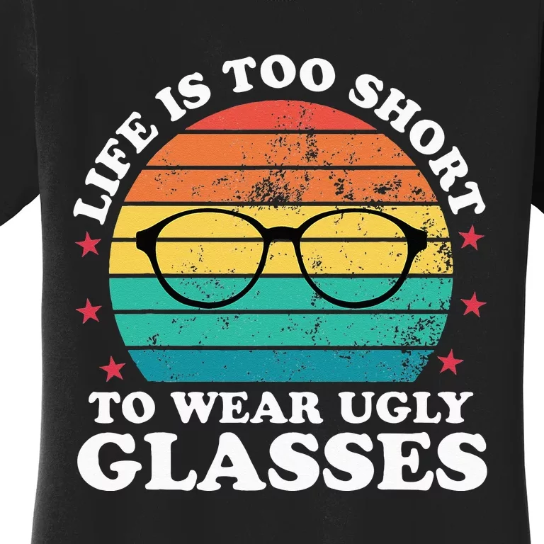 Life Is Too Short To Funny Optometrist Optometry Optician Women's T-Shirt