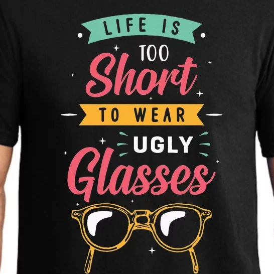 Life Is Too Short To Wear Ugly Glasses Optician Pajama Set