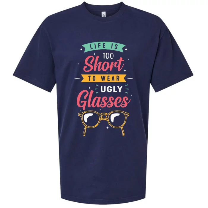 Life Is Too Short To Wear Ugly Glasses Optician Sueded Cloud Jersey T-Shirt