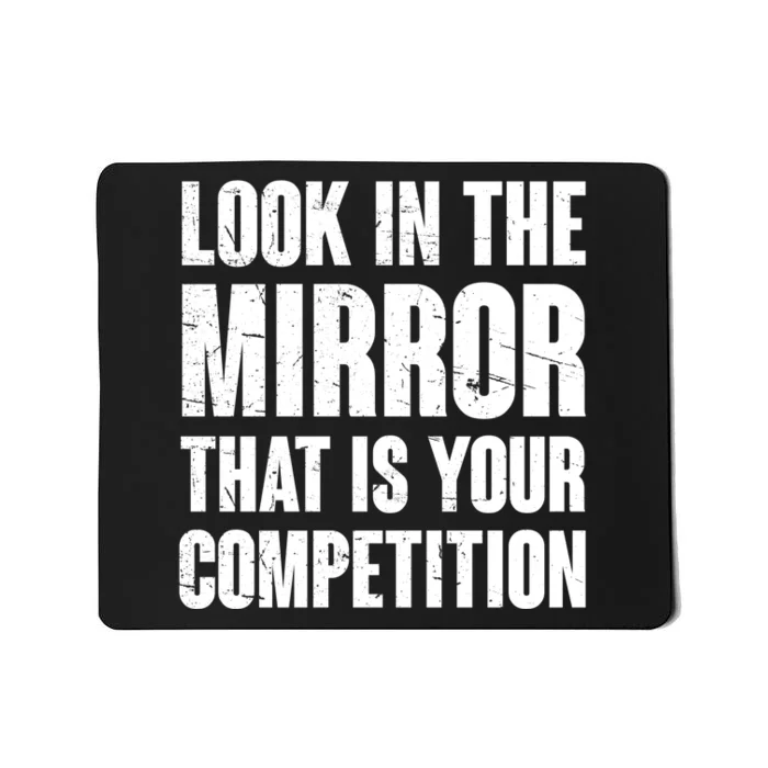 Look In The Mirror That Is Your Competitions Mousepad