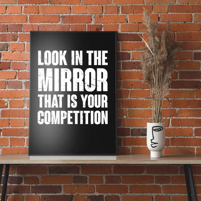 Look In The Mirror That Is Your Competitions Poster