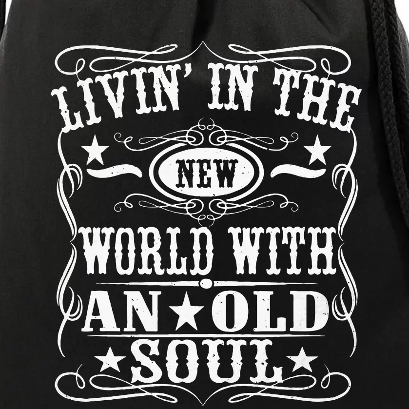 Living In The New World With An Old Soul Drawstring Bag