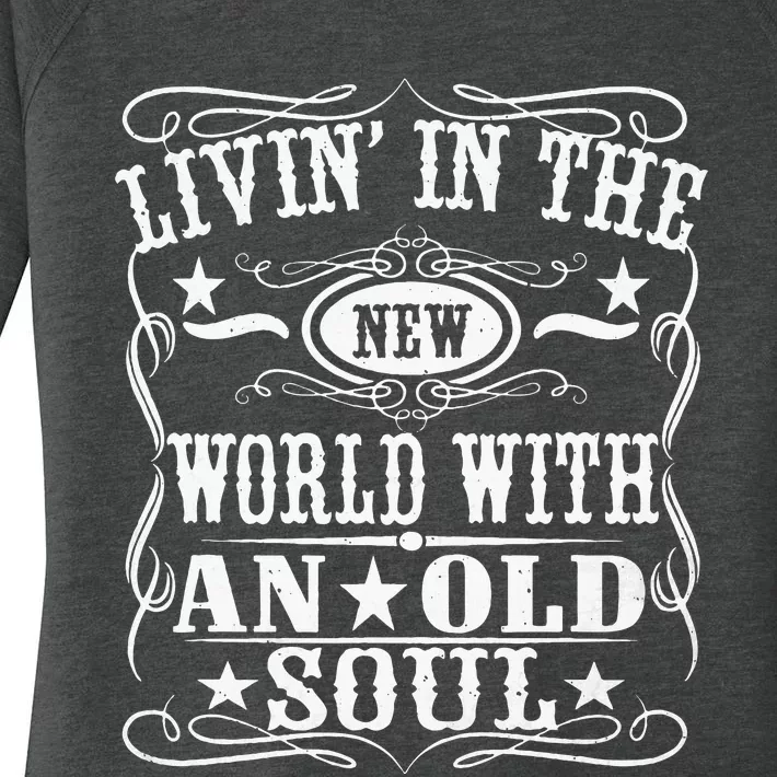 Living In The New World With An Old Soul Women's Perfect Tri Tunic Long Sleeve Shirt