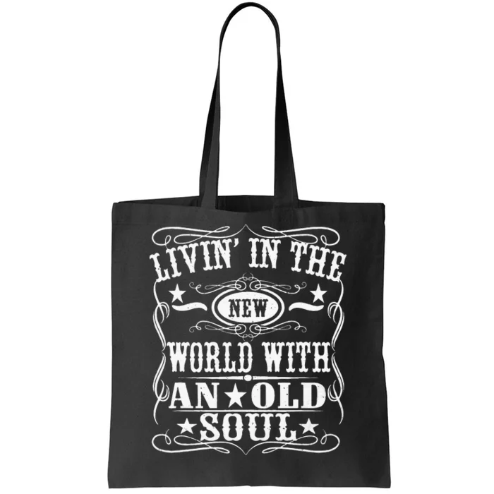 Living In The New World With An Old Soul Tote Bag