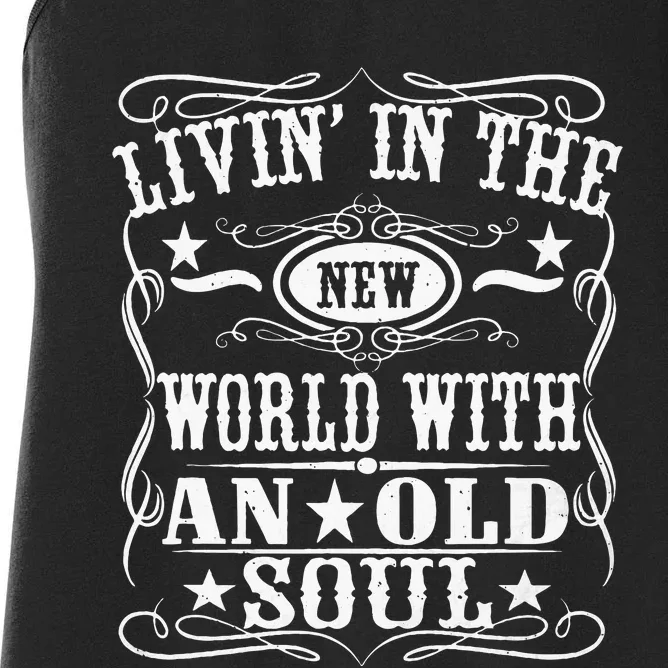 Living In The New World With An Old Soul Women's Racerback Tank