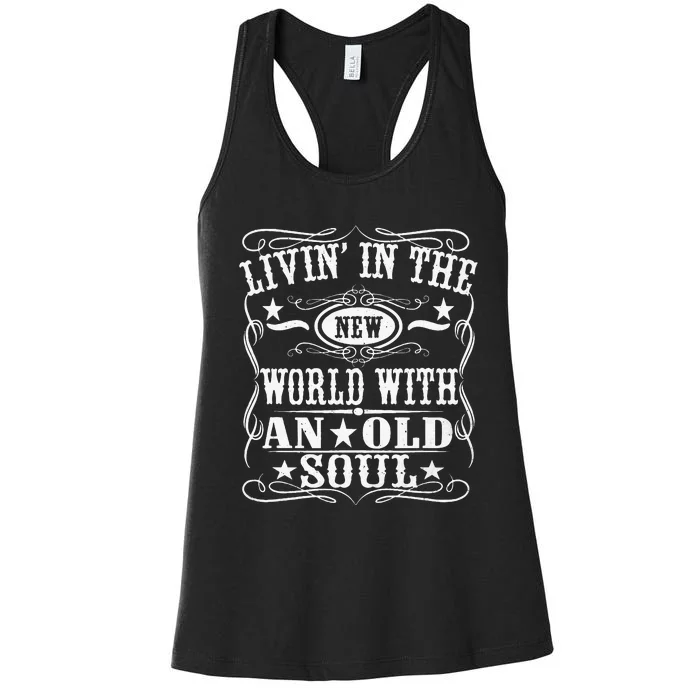 Living In The New World With An Old Soul Women's Racerback Tank