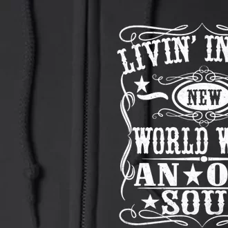 Living In The New World With An Old Soul Full Zip Hoodie