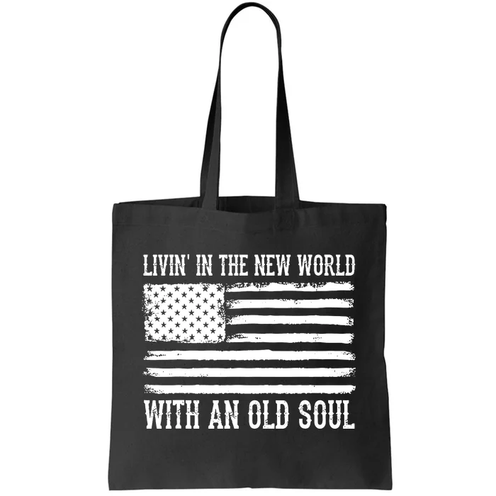 Living In The New World With An Old Soul America Flag Tote Bag