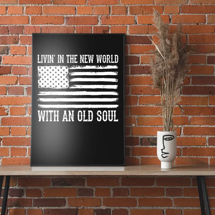 Living In The New World With An Old Soul America Flag Poster