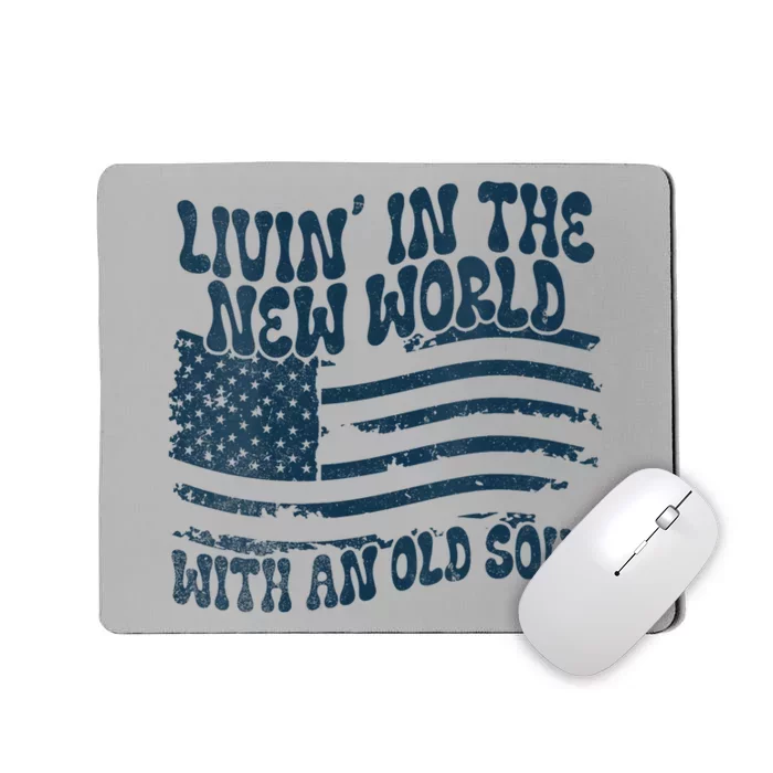 Living In The New World With An Old Soul Mousepad