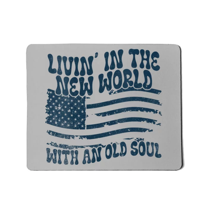 Living In The New World With An Old Soul Mousepad