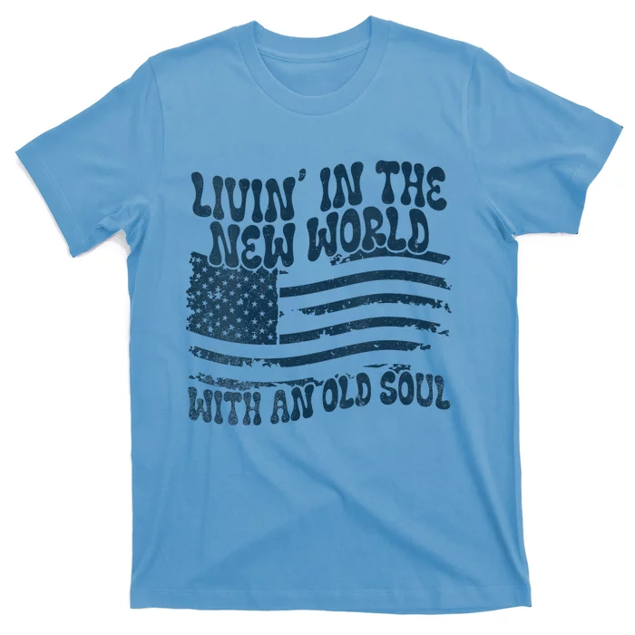 Living In The New World With An Old Soul T-Shirt