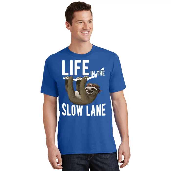 Life In The Slow Lane Funny Sloth Lover Meaningful Gift T-Shirt