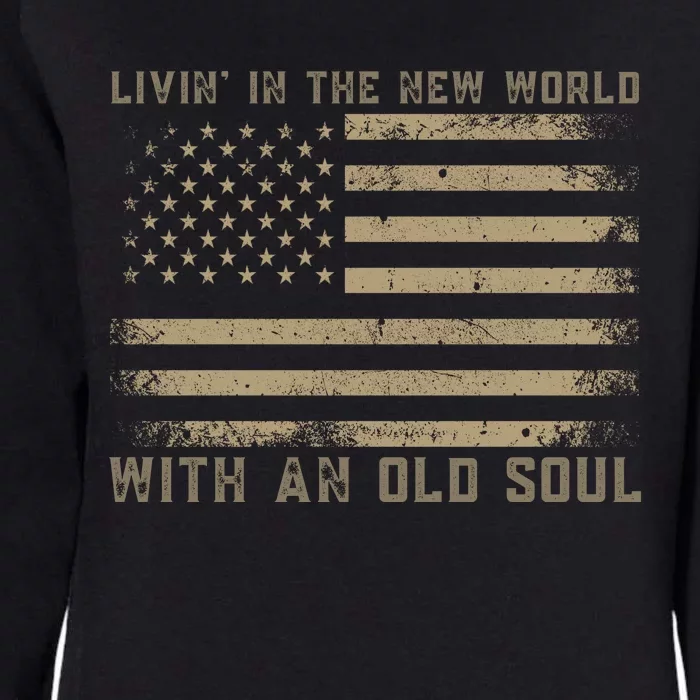 Living In The New World With An Old Soul America Flag Womens California Wash Sweatshirt