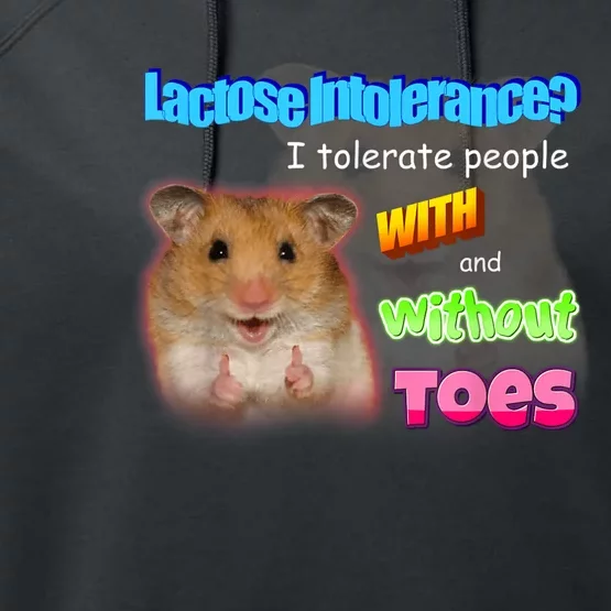 Lactose Intolerance Tolerate People With And Without Toes Meme Performance Fleece Hoodie