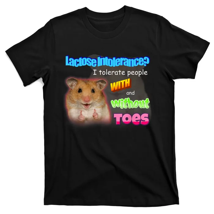 Lactose Intolerance Tolerate People With And Without Toes Meme T-Shirt