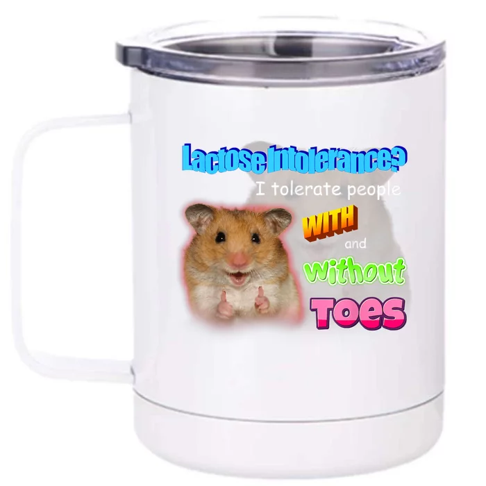 Lactose Intolerance Tolerate People With And Without Toes Meme Front & Back 12oz Stainless Steel Tumbler Cup