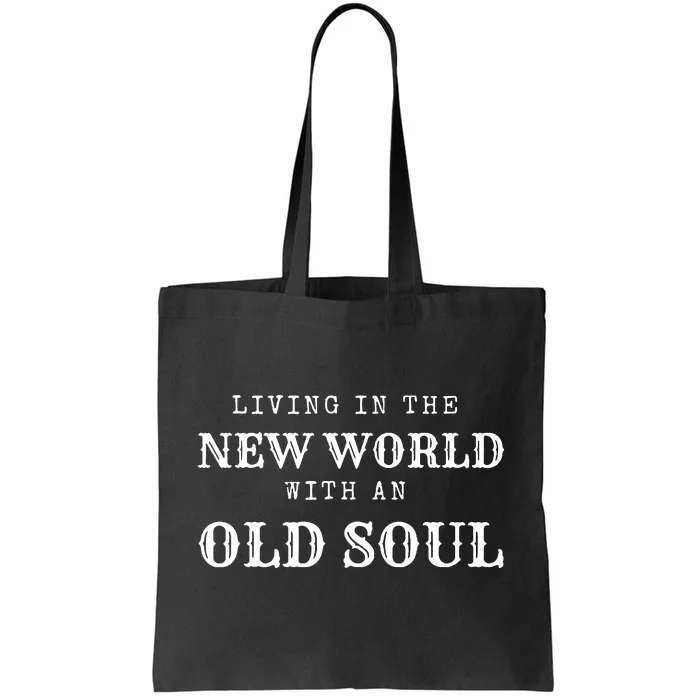 Living In The New World With An Old Soul America Flag Tote Bag