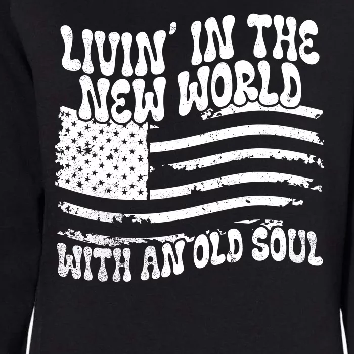 Living In The New World With An Old Soul Womens California Wash Sweatshirt