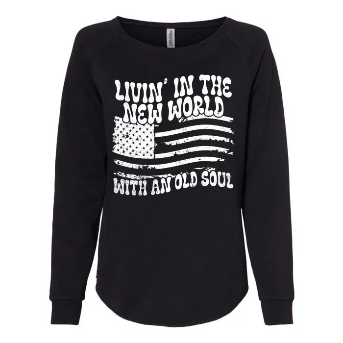 Living In The New World With An Old Soul Womens California Wash Sweatshirt