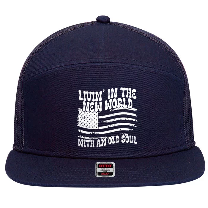 Living In The New World With An Old Soul 7 Panel Mesh Trucker Snapback Hat