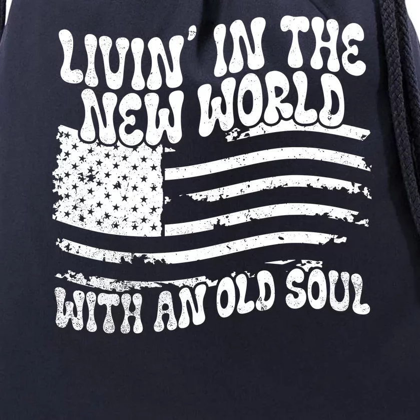 Living In The New World With An Old Soul Drawstring Bag