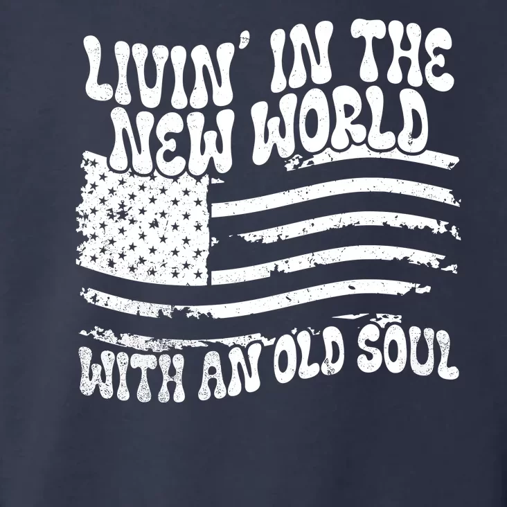 Living In The New World With An Old Soul Toddler Hoodie