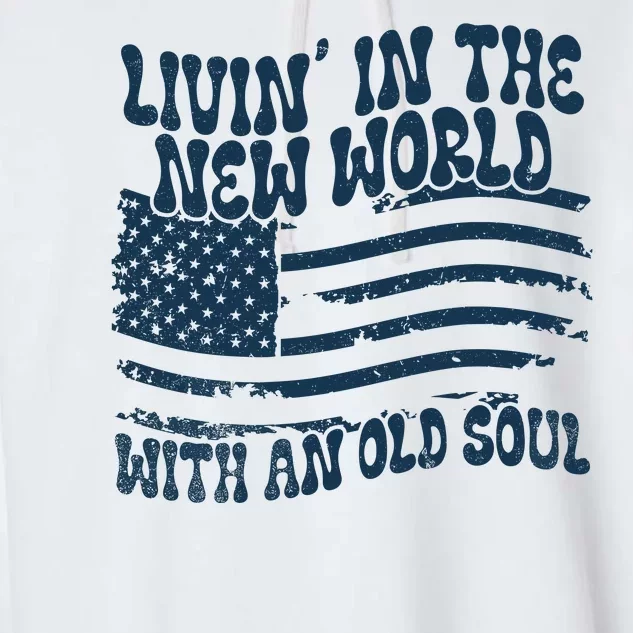 Living In The New World With An Old Soul Garment-Dyed Fleece Hoodie