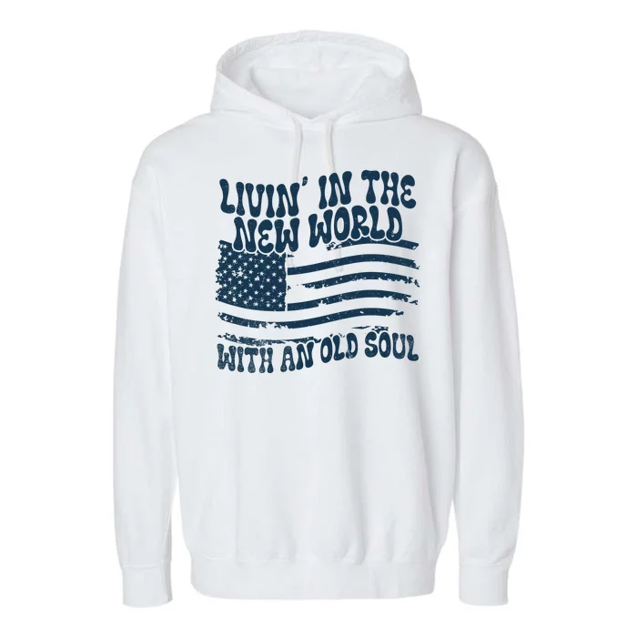 Living In The New World With An Old Soul Garment-Dyed Fleece Hoodie