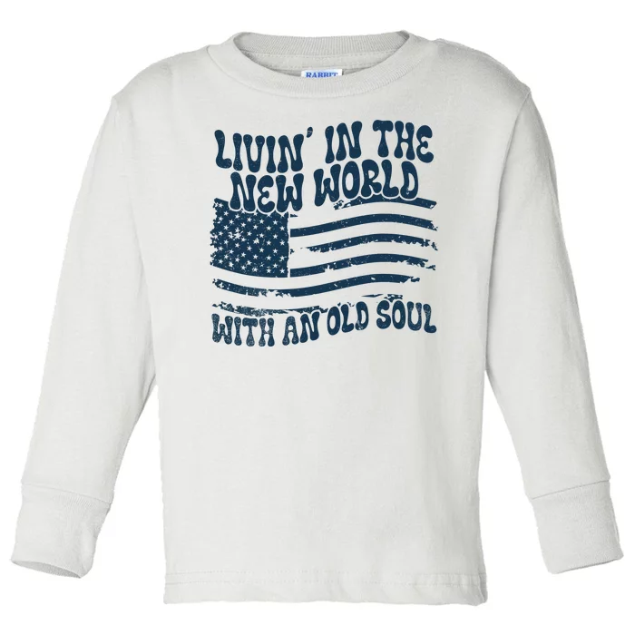 Living In The New World With An Old Soul Toddler Long Sleeve Shirt