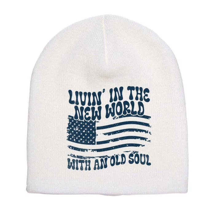 Living In The New World With An Old Soul Short Acrylic Beanie