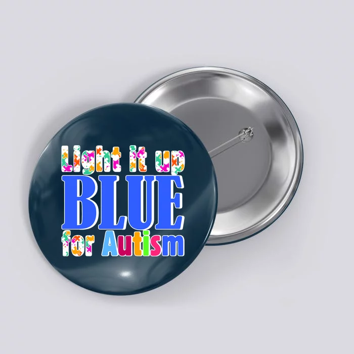 Light It Up Blue For Autism Awareness Month Button