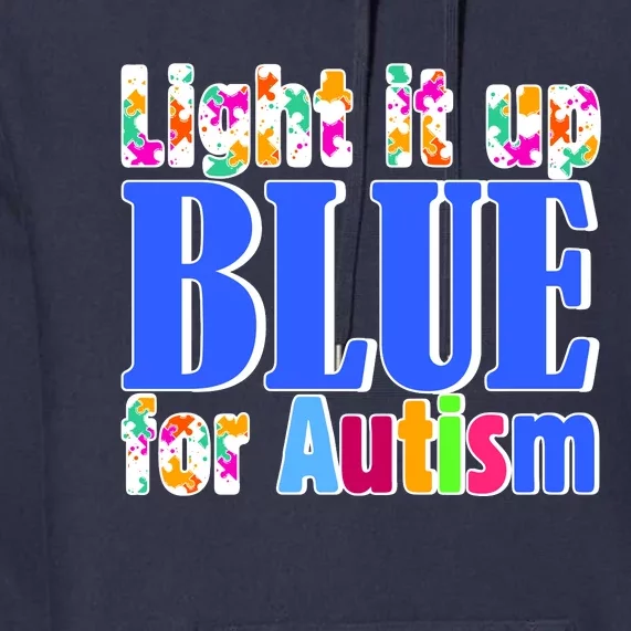 Light It Up Blue For Autism Awareness Month Premium Hoodie